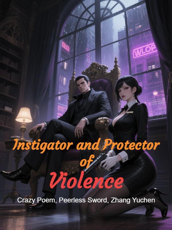 Instigator and Protector of Violence